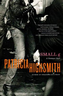 Small G: A Summer Idyll - Highsmith, Patricia