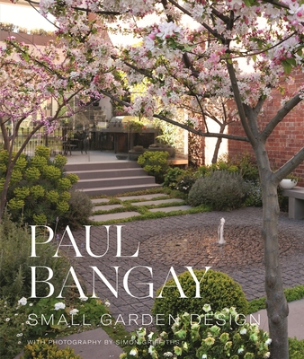 Small Garden Design - Bangay, Paul