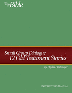 Small Group Dialogue Instructor's Manual: 12 Old Testament Stories