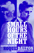 Small Hours of the Night: Selected Poems of Roque Dalton