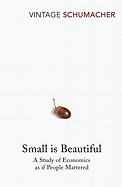 Small Is Beautiful: A Study of Economics as If People Mattered