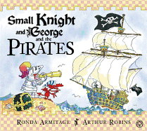 Small Knight and George: Small Knight and George and the Pirates