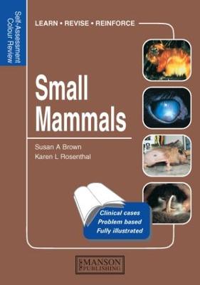 Small Mammals: Self-Assessment Color Review - A Brown, Susan, and L Rosenthal, Karen