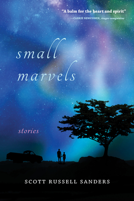 Small Marvels: Stories - Sanders, Scott Russell, Professor