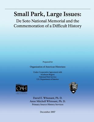 Small Park, Large Issues: DeSoto National Memorial and the Commemoration of a Difficult History - Mitchell Whisnant, Anne, and Whisnant, David E