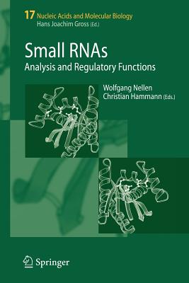 Small RNAs: Analysis and Regulatory Functions - Nellen, Wolfgang (Editor), and Hammann, Christian (Editor)