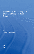 Small-scale Processing And Storage Of Tropical Root Crops