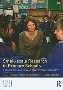 Small-Scale Research in Primary Schools: A Reader for Learning and Professional Development