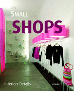 Small Shops: Interior Design