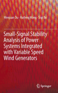 Small-Signal Stability Analysis of Power Systems Integrated with Variable Speed Wind Generators