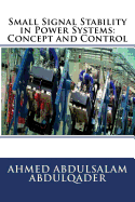 Small Signal Stability in Power Systems: Concept and Control