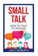 Small Talk: How to Talk to Anyone