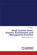 Small Tourism Firms: Owners, Environment and Management Practices