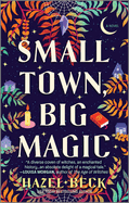 Small Town, Big Magic: A Witchy Romantic Comedy
