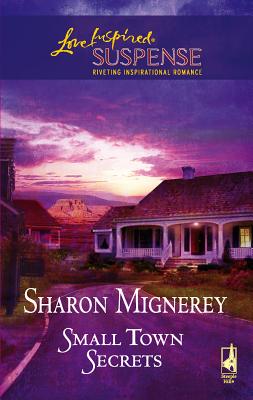 Small Town Secrets - Mignerey, Sharon