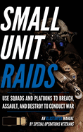 Small Unit Raids: An Illustrated Manual