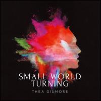 Small World Turning - Thea Gilmore