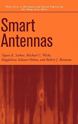 Smart Antennas - Sarkar, T K, and Wicks, Michael C, and Salazar-Palma, Magdalena