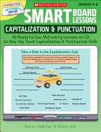 Smart Board(r) Lessons: Capitalization & Punctuation: 40 Ready-To-Use, Motivating Lessons on CD to Help You Teach Capitalization & Punctuation Skills