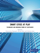 Smart Cities at Play: Technology and Emerging Forms of Playfulness
