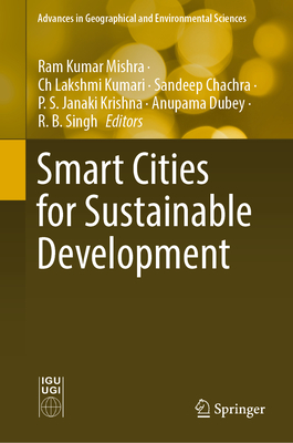 Smart Cities for Sustainable Development - Mishra, Ram Kumar (Editor), and Kumari, Ch Lakshmi (Editor), and Chachra, Sandeep (Editor)