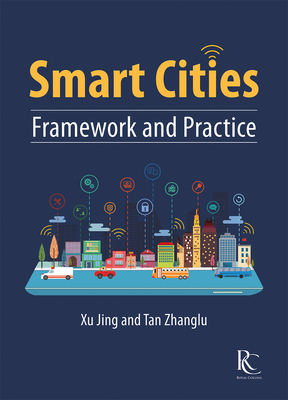 Smart Cities: Framework and Practice - Tan, Zhanglu, and Xu, Jing