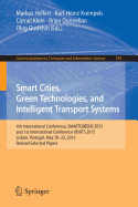 Smart Cities, Green Technologies, and Intelligent Transport Systems: 4th International Conference, Smartgreens 2015, and 1st International Conference Vehits 2015, Lisbon, Portugal, May 20-22, 2015, Revised Selected Papers