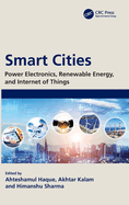 Smart Cities: Power Electronics, Renewable Energy, and Internet of Things: Power Electronics, Renewable Energy, and Internet of Things