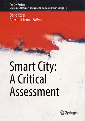 Smart City: A Critical Assessment - Costi, Dario (Editor), and Leoni, Giovanni (Editor)