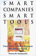 Smart Companies Smart Tools - Koulopoulos, Tom M, and Koubpoulos, Thomas