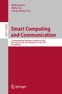 Smart Computing and Communication: 7th International Conference, SmartCom 2022, New York City, NY, USA, November 18-20, 2022, Proceedings