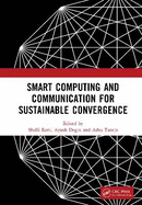 Smart Computing and Communication for Sustainable Convergence: Proceedings of the First International Conference on Smart Computing and Communication for Sustainable Convergence (Isccsc 2024), Punjab, India, October 18th, 2024