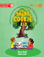 Smart Cookie Kid For 5-6 Year Olds Educational Development Workbook 7: Attention and Concentration Visual Memory Multiple Intelligences Motor Skills