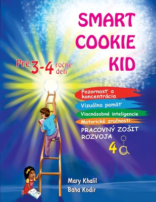 Smart Cookie Kid pre 3-4 ro n? deti Pracovn zosit rozvoja 4A - Khalil, Mary, and Kodir, Baha