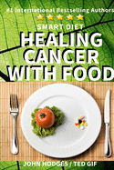 Smart Diet: Healing Cancer with Food