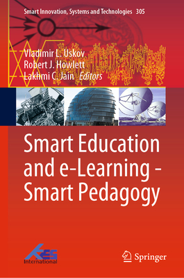 Smart Education and e-Learning - Smart Pedagogy - Uskov, Vladimir L. (Editor), and Howlett, Robert J. (Editor), and Jain, Lakhmi C. (Editor)