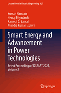 Smart Energy and Advancement in Power Technologies: Select Proceedings of ICSEAPT 2021 Volume 1