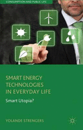Smart Energy Technologies in Everyday Life: Smart Utopia?