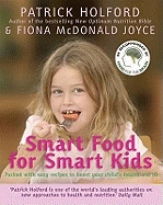 Smart Food for Smart Kids: Easy Recipes to Boost Your Child's Health and IQ