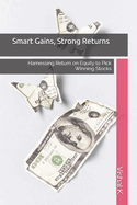 Smart Gains, Strong Returns: Harnessing Return on Equity to Pick Winning Stocks