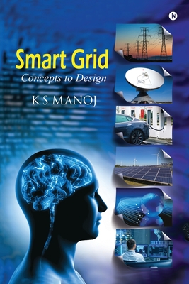 Smart Grid: Concepts To Design - K S Manoj