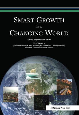 Smart Growth in a Changing World - Barnett, Jonathan