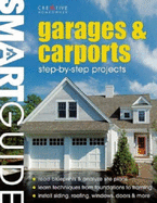 Smart Guide(r) Garages & Carports: Step-By-Step Projects