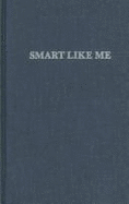 Smart Like Me: High School Age Writing Form the Sixties to Now