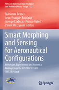 Smart Morphing and Sensing for Aeronautical Configurations: Prototypes, Experimental and Numerical Findings from the H2020 N? 723402 SMS EU Project