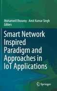 Smart Network Inspired Paradigm and Approaches in Iot Applications