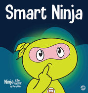 Smart Ninja: A Children's Book About Changing a Fixed Mindset into a Growth Mindset