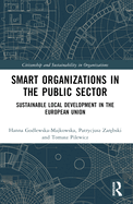 Smart Organizations in the Public Sector: Sustainable Local Development in the European Union