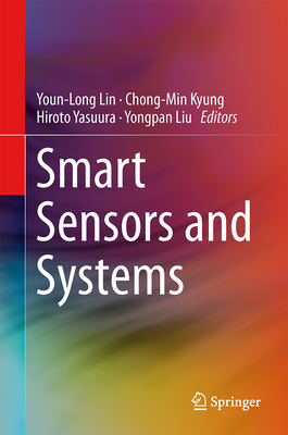 Smart Sensors and Systems - Lin, Youn-Long (Editor), and Kyung, Chong-Min (Editor), and Yasuura, Hiroto (Editor)