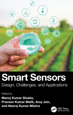 Smart Sensors: Design, Challenges, and Applications - Shukla, Manoj Kumar (Editor), and Malik, Praveen Kumar (Editor), and Jain, Anuj (Editor)